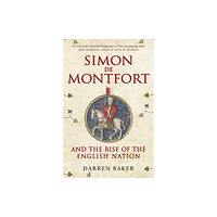 Amberley Publishing Simon de Montfort and the Rise of the English Nation (häftad, eng)