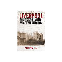 Amberley Publishing Liverpool Murders and Misdemeanours (häftad, eng)