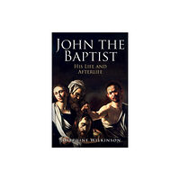 Amberley Publishing John the Baptist (inbunden, eng)