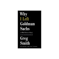 Grand Central Publishing Why I Left Goldman Sachs (häftad, eng)