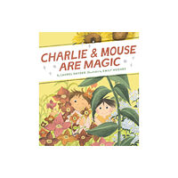 Chronicle Books Charlie & Mouse Are Magic (inbunden, eng)