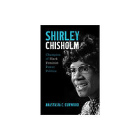 The University of North Carolina Press Shirley Chisholm (inbunden, eng)