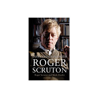 Bloomsbury Publishing PLC Conversations with Roger Scruton (inbunden, eng)