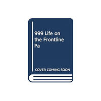 Simon & Schuster Ltd 999 - My Life on the Frontline of the Ambulance Service (häftad, eng)