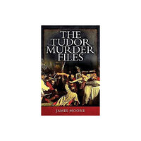 Pen & Sword Books Ltd Tudor Murder Files (häftad, eng)