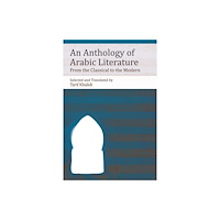 Edinburgh university press An Anthology of Arabic Literature (inbunden, eng)