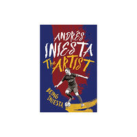 Headline Publishing Group The Artist: Being Iniesta (häftad, eng)