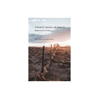 University of Nebraska Press Twenty Miles of Fence (häftad, eng)