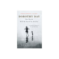 Simon & Schuster Dorothy Day: The World Will Be Saved by Beauty (häftad, eng)