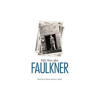 University Press of Mississippi Fifty Years after Faulkner (häftad, eng)