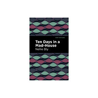 Mint Editions Ten Days in a Mad House (inbunden, eng)