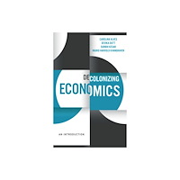 John Wiley And Sons Ltd Decolonizing Economics (häftad, eng)