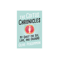 Skyhorse Publishing The Coitus Chronicles (inbunden, eng)