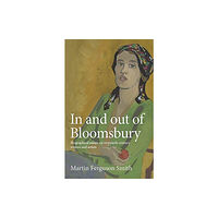 Manchester university press In and out of Bloomsbury (inbunden, eng)