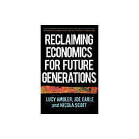 Manchester university press Reclaiming Economics for Future Generations (häftad, eng)