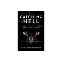 Skyhorse Publishing Catching Hell (inbunden, eng)