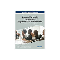 IGI Global Appreciative Inquiry Approaches to Organizational Transformation (inbunden, eng)