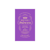 Ebury Publishing How to be a Princess (häftad, eng)