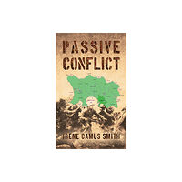 Austin Macauley Publishers Passive Conflict (häftad, eng)