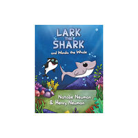 Austin Macauley Publishers Lark the Shark and Wonda the Whale (häftad, eng)