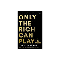 PublicAffairs,U.S. Only the Rich Can Play (inbunden, eng)