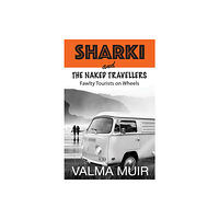 Austin Macauley Publishers Sharki and the Naked Travellers (häftad, eng)