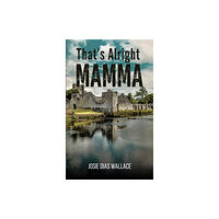 Austin Macauley Publishers That's Alright Mamma (häftad, eng)