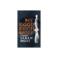 Pan Macmillan My Good Bright Wolf (inbunden, eng)