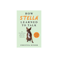 Pan Macmillan How Stella Learned to Talk (inbunden, eng)