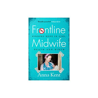 Bloomsbury Publishing PLC Frontline Midwife (häftad, eng)