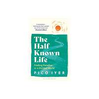 Bloomsbury Publishing PLC The Half Known Life (häftad, eng)