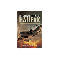 Pen & Sword Books Ltd The Men Who Flew the Halifax (inbunden, eng)