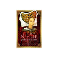 Pen & Sword Books Ltd Cecily Neville (inbunden, eng)