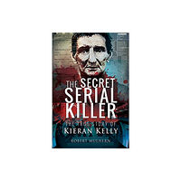 Pen & Sword Books Ltd The Secret Serial Killer (inbunden, eng)