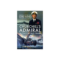 Pen & Sword Books Ltd Churchill's Admiral in Two World Wars (inbunden, eng)