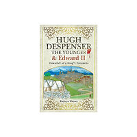 Pen & Sword Books Ltd Hugh Despenser the Younger and Edward II (häftad, eng)