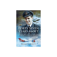 Pen & Sword Books Ltd Forty-Seven Years Aloft: From Cold War Fighters and Flying the PM to Commercial Jets (inbunden, eng)