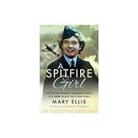 Pen & Sword Books Ltd A Spitfire Girl (häftad, eng)