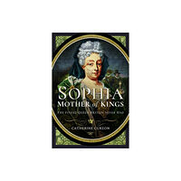 Pen & Sword Books Ltd Sophia - Mother of Kings (häftad, eng)