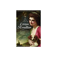 Pen & Sword Books Ltd The Life and Letters of Emma Hamilton (inbunden, eng)