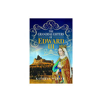 Pen & Sword Books Ltd The Granddaughters of Edward III (inbunden, eng)