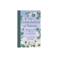 Hodder & Stoughton The Consolation of Nature (inbunden, eng)