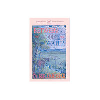 John Murray Press Between the Woods and the Water (inbunden, eng)