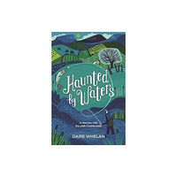 Hachette Books Ireland Haunted by Waters: A Journey into the Irish Countryside (inbunden, eng)