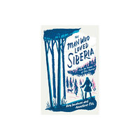 Quercus Publishing The Man Who Loved Siberia (häftad, eng)