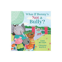 Kids Can Press What If Bunny's Not A Bully? (inbunden, eng)