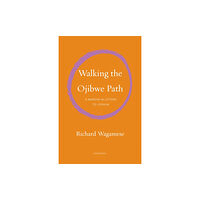 Milkweed Editions Walking the Ojibwe Path (häftad, eng)