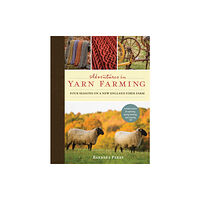 Shambhala Publications Inc Adventures in Yarn Farming (inbunden, eng)