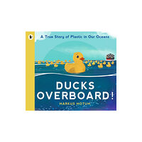 Walker Books Ltd Ducks Overboard!: A True Story of Plastic in Our Oceans (häftad, eng)