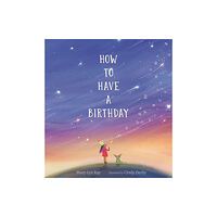 Walker Books Ltd How to Have a Birthday (inbunden, eng)